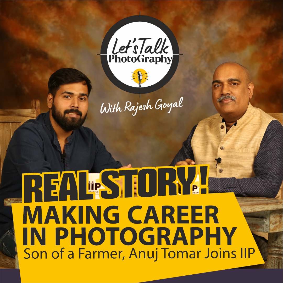 Real Story - From Struggles to finding path, Anuj Tomar Joins Indian Institute of Photography